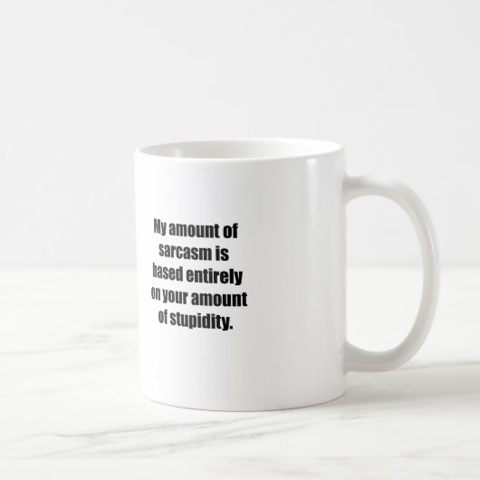 Mug Votre quantité de stupidité (Droite)