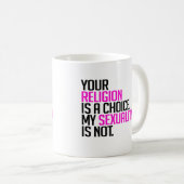 Mug Votre religion est un choix (Devant droit)