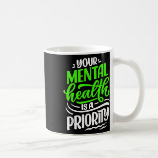 Mug Votre Santé Mentale Est Une Priorité De Sensibilis