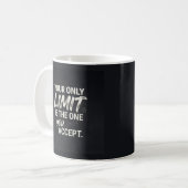 Mug Votre seule limite est celle que vous acceptez. (Devant gauche)