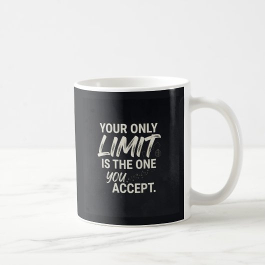 Mug Votre seule limite est celle que vous acceptez. (Droite)