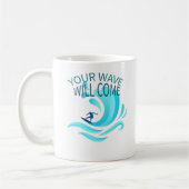Mug VOTRE VAGUE VA VENIR Surfing Surfer Slogan dire (Gauche)
