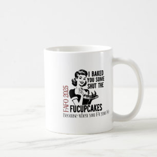 Mug Vous A Fait Cuire Le Fucupcakes Fafo 2025