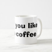Mug vous aimez du café (Devant droit)
