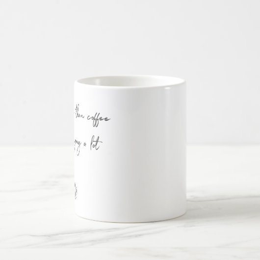 Mug Vous Aimez Plus Que Du Café (Centre)