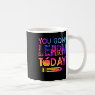 Mug Vous Allez Apprendre Aujourd'Hui Professeur Amusan