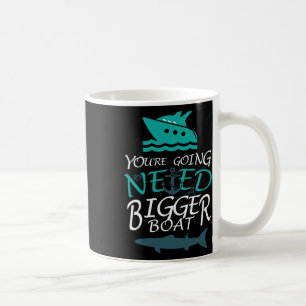 Mug Vous allez avoir besoin d'une plus grande fête nau