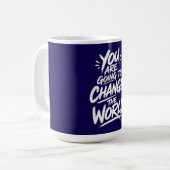 Mug Vous Allez Changer le Monde (Devant gauche)