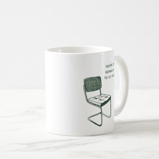 MUG VOUS ALLEZ JUSTE DEVOIR VOUS ASSEOIR AVEC ELLE (Devant droit)