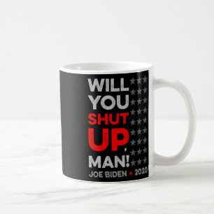 Mug Vous allez vous taire mec Joe Biden Donald Trump D