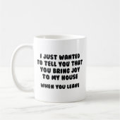 Mug Vous apportez de la joie à ma maison (Gauche)