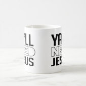 Mug Vous avez besoin de Jésus (Centre)