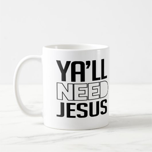 Mug Vous avez besoin de Jésus (Gauche)