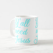 Mug Vous avez besoin de Jésus (Devant gauche)