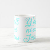Mug Vous avez besoin de Jésus (Centre)
