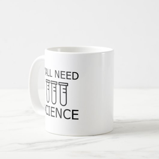Mug Vous avez besoin de science (Devant gauche)