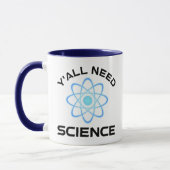 Mug Vous avez besoin de science (Gauche)