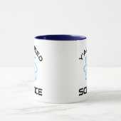 Mug Vous avez besoin de science (Centre)