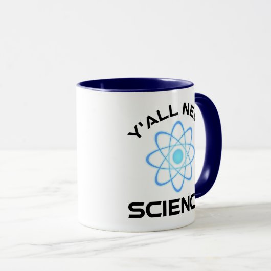 Mug Vous avez besoin de science (Devant droit)