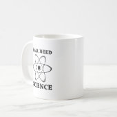 Mug Vous avez besoin de science (Devant gauche)