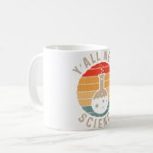 Mug Vous avez besoin de science chimie Biologie Physiq (Devant gauche)