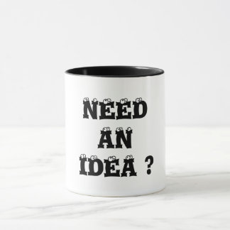 MUG VOUS AVEZ BESOIN D'UNE IDÉE ?