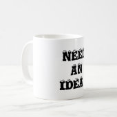 MUG VOUS AVEZ BESOIN D'UNE IDÉE ? (Devant gauche)