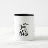 Mug Vous Avez Ce Devis Nom Personnalisé Inspirationnel (Centre)