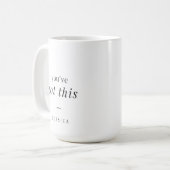 Mug Vous avez ceci - simple typographie personnalisée (Devant gauche)