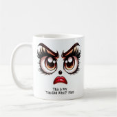 Mug Vous avez fait quoi ? Des yeux fabuleux et un visa (Gauche)