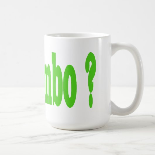 Mug Vous avez Gumbo ? (Droite)