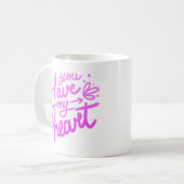 Mug vous avez mon coeur (Devant gauche)