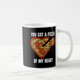 Mug Vous avez obtenu une pizza de mon cœur Chemise drô