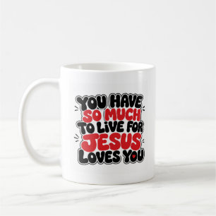 Mug Vous avez tellement à vivre