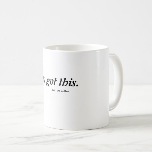 Mug Vous avez totalement ceci (Devant droit)