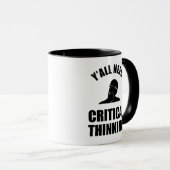 Mug Vous avez tous besoin d'une pensée critique (Devant droit)