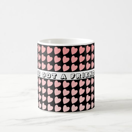 Mug Vous avez un ami Motif de coeur rose Valentine (Centre)