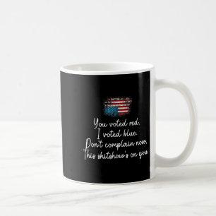 Mug Vous avez voté Rouge J'ai voté Bleu Ne vous plaign