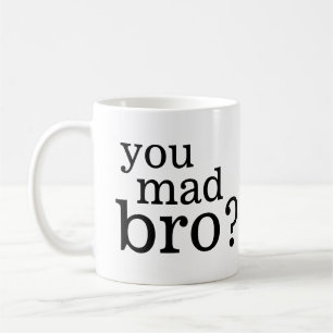 Mug Vous bro fou ? Je ne suis pas même bro fou