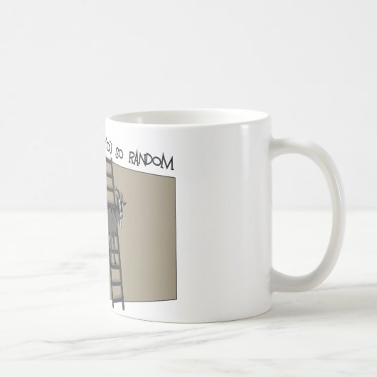 Mug Vous, chèvre d'échelle, vous êtes si aléatoire (Droite)