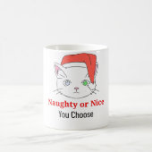 Mug Vous choisissez Kitty Cat Naughty ou Nice (Centre)