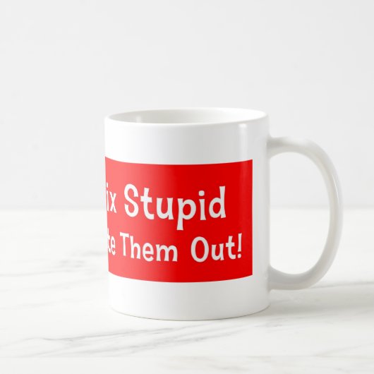 Mug Vous difficulté biseautée stupide (Droite)