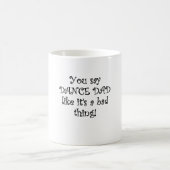 Mug Vous dites le papa de danse comme le son une (Centre)