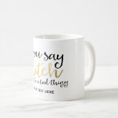 Mug VOUS DITES QUE WITCH EST UNE MAUVAISE CHOSE Hallow (Devant droit)