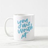 Mug Vous en valez la peine (Gauche)