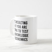 Mug Vous essayez de tester ma connaissance de l'économ (Devant gauche)
