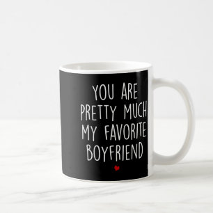 Mug Vous êtes à peu près mon petit ami préféré Funny V