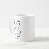 Mug Vous Êtes Aimé Moderne Calligraphie Personnalisée (Devant gauche)