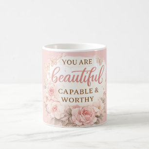 Mug Vous êtes belle capable et digne d'inspiration