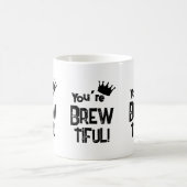 Mug Vous êtes Brew-tiful (Centre)
